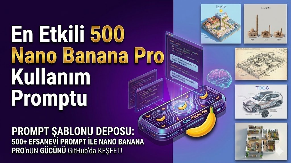 Nano Banana Pro için +500 YENİ PROMPT içeren gizli ve Sürekli Güncellenen bir PR